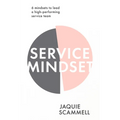 Service Mindset: 6 Mindsets to Lead a High-Performing Service Team