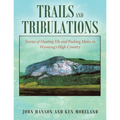 Trails and Tribulations: Stories of Hunting Elk and Packing Mules in Wyoming's High Country