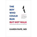The Boy Who Could Run But Not Walk: Understanding Neuroplasticity in the Child's Brain