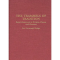 The Trammels of Tradition: Social Democracy in Britain, France, and Germany