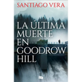 La Última Muerte En Goodrow Hill/ Goodrow Hill's Last Death