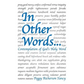In Other Words . . .: Contemplation of God's Holy Word
