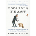 Twain's Feast: Searching for America's Lost Foods in the Footsteps of Samuel Clemens