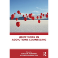 Grief Work in Addictions Counseling
