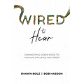 Wired to Hear: Connecting God's Voice to Your Life, Influence, and Career