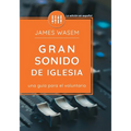 Gran sonido de iglesia: Una guía para el voluntario
