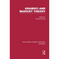 Gramsci and Marxist Theory (RLE: Gramsci)