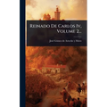 Reinado De Carlos Iv, Volume 2...