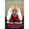 The Real Eminem: Revelations of an American Original