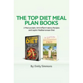 The Top Diet Meal Plan Books: 2 Manuscripts: Anti-Inflammatory Recipes and Leptin Mediterranean Diet
