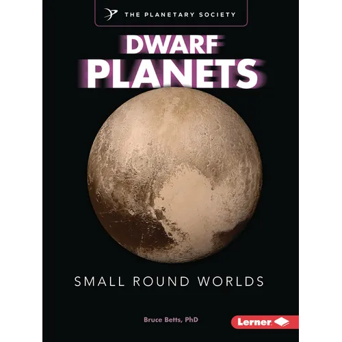 Dwarf Planets: Small Round Worlds