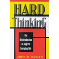 Hard Thinking: The Reintroduction of Logic to Everyday Life