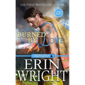 Burned by Love: A Fireman Contemporary Western Romance (Large Print - Hardcover)
