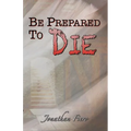 Be Prepared to Die
