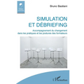 Simulation et débriefing: Accompagnement du changement dans les pratiques et les postures des formateurs