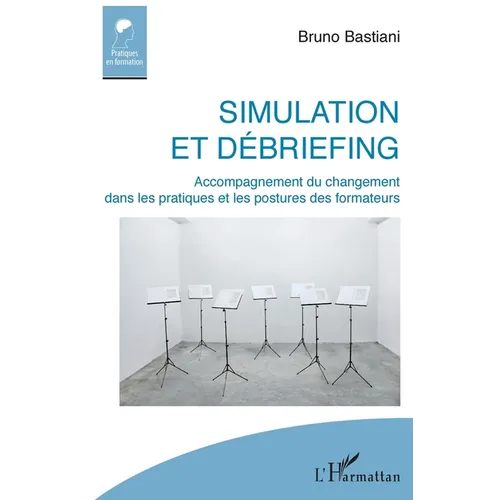 Simulation et débriefing: Accompagnement du changement dans les pratiques et les postures des formateurs