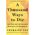A Thousand Ways to Die: The True Cost of Violence on Black Life in America
