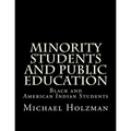 Minority Students and Public Education: Black and American Indian Students and Public Education