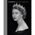 Elizabeth II: Princess, Queen, Icon