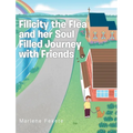 Filicity the Flea and her Soul Filled Journey with Friends