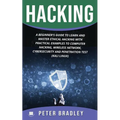Hacking: A Beginner's Guide to Learn and Master Ethical Hacking with Practical Examples to Computer, Hacking, Wireless Network,