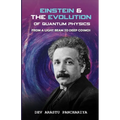 Einstein & the Evolution of Quantum Physics: from a light beam to deep cosmos