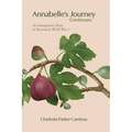Annabelle's Journey Continues: An Immigrant's Story of Survival in World War I: