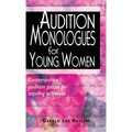 Audition Monologues for Young Women: Contemporary Audition Pieces for Aspiring Actresses