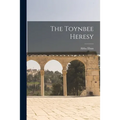The Toynbee Heresy