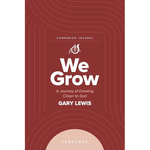 We Grow Companion Journal: A Journey of Drawing Closer to God - February