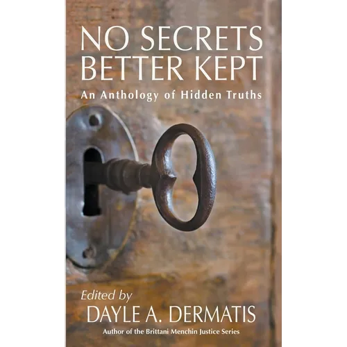 No Secrets Better Kept: An Anthology of Hidden Truths