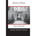 Ashley Hall: A Novel by the Author of Tears of the Willow