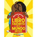 Mi Libro Favorito En El Mundo Entero (My Very Favorite Book in the Whole Wide World)