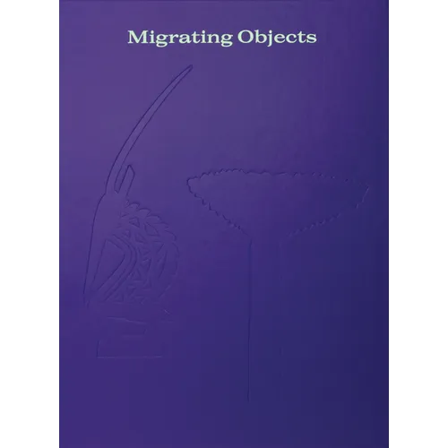 Migrating Objects: Arts of Africa, Oceania, and the Americas in the Peggy Guggenheim Collection