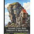 Icelandic Stone House Landscapes & Architecture Coloring Book for Adults: Beautiful Nature Landscapes Sceneries and Foreign Buildings Coloring Book fo