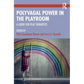 Polyvagal Power in the Playroom: A Guide for Play Therapists