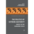 The Politics of Extreme Austerity: Greece in the Eurozone Crisis