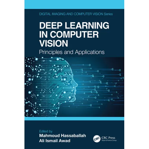 Deep Learning in Computer Vision: Principles and Applications