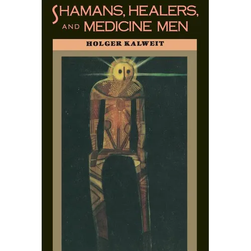 Shamans, Healers, and Medicine Men