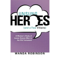 Unsung Heroes (and a Few Villains)