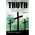 Truth Plain and Simple: and Other Gospel Sermons