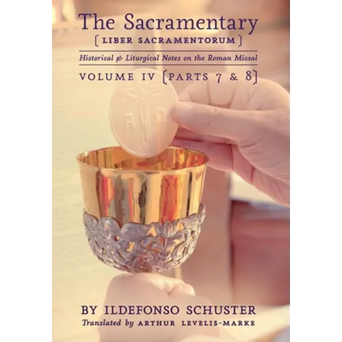 The Sacramentary (Liber Sacramentorum): Vol. 4: Historical & Liturgical Notes on the Roman Missal