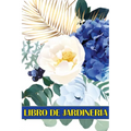 Libro de jardinería: Libro diario de jardinería para amantes de la jardinería, Flores, Frutas, Hortalizas Instrucciones de plantación y cuidado