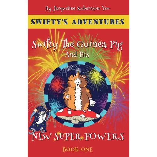 Swifty The Guinea Pig And His New Super Powers