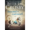 Beyond the Carousel: Family Saga (A Wyattsville Novel Book 5)