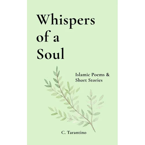 Whispers of a Soul: Islamic Poems & Short Stories