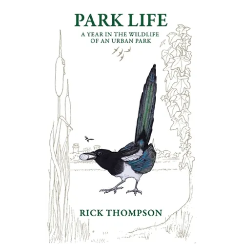 Park Life: A Year in the Wildlife of an Urban Park