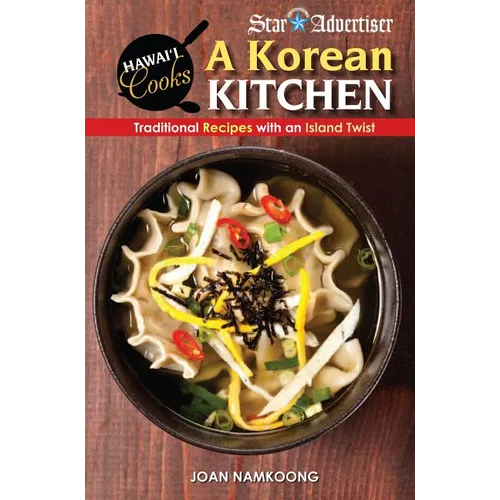 A Korean Kitchen: Traditional Recipes with an Island Twist