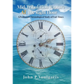 Mid-Tribulation Rapture AT the Right Hour: A Profound Chronological Study of End-Times