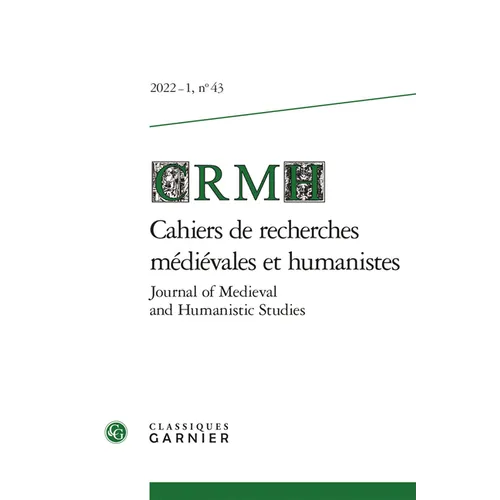 Cahiers de Recherches Medievales Et Humanistes - Journal of Medieval and Humanistic Studies